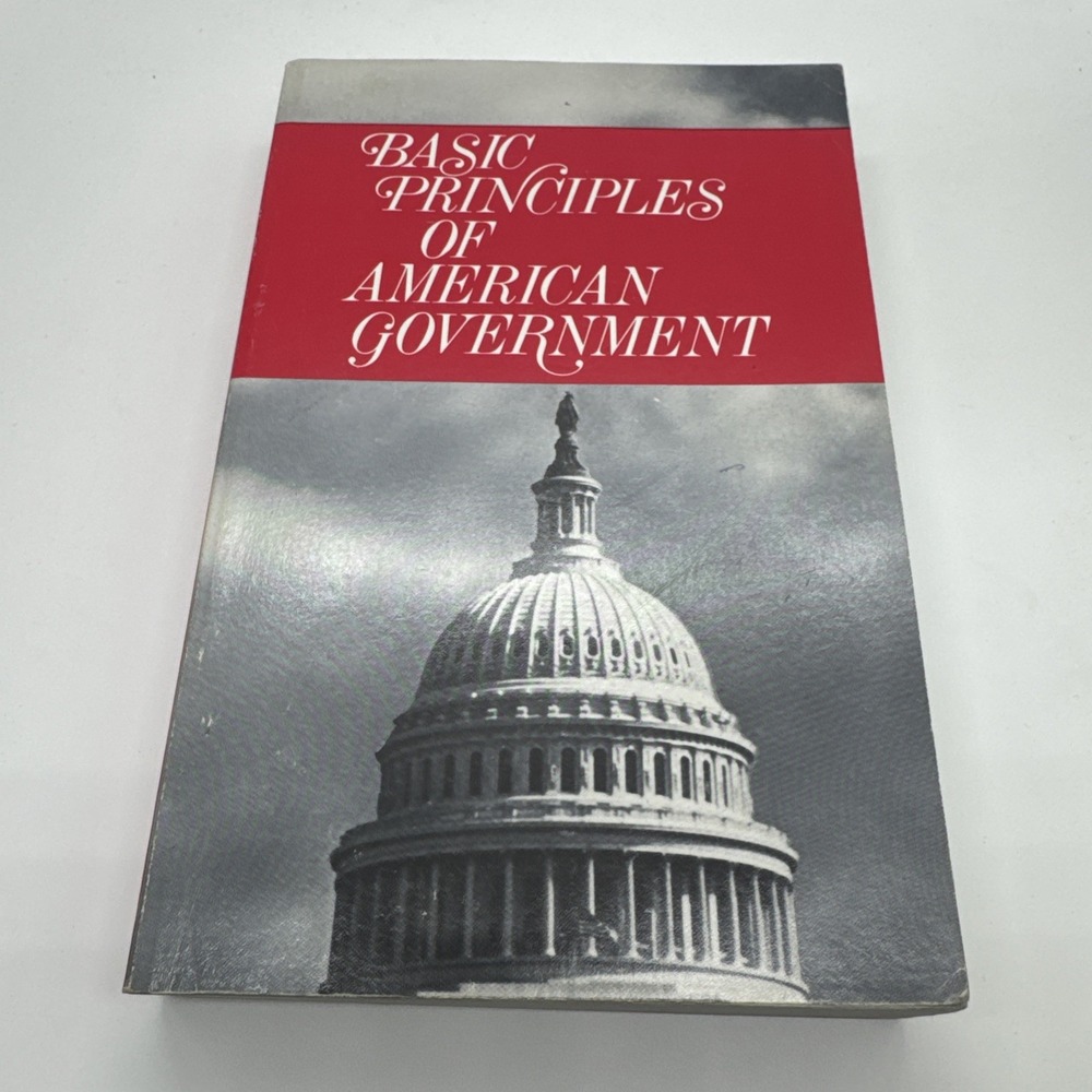 BASIC PRINCIPLES OF AMERICAN GOVERNMENT By William R. Sanford & Carol R. Green